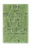 Life and Practice in the Early Church A Documentary Reader  9780814756492 Front Cover