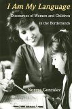I Am My Language Discourses of Women and Children in the Borderlands cover art