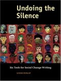 Undoing the Silence Six Tools for Social Change Writing