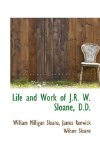 Life and Work of J R W Sloane, D D 2009 9781116929492 Front Cover