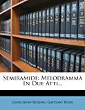 Semiramide Melodramma in Due Atti... 2012 9781276137492 Front Cover
