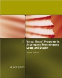 Visual Basic Programs to Accompany Programming Logic and Design 2nd 2008 9781423902492 Front Cover
