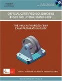 Official Certified Solidworks Associate CSWA Exam Book 2007 9781428358492 Front Cover
