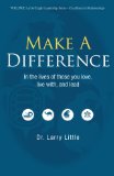 Make a Difference In the Lives of Those You Love, Live with, and Lead  9781475945492 Front Cover