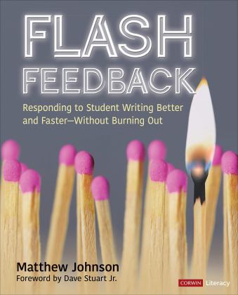 Flash Feedback Grades 6-12: Responding to Student Writing Better and Faster - Without Burning Out 1st 9781544360492 Front Cover
