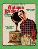 Collector's Guide to Antique Radios 7th 2007 Revised  9781574325492 Front Cover