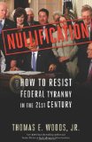 Nullification How to Resist Federal Tyranny in the 21st Century cover art