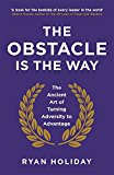 Obstacle Is the Way The Ancient Art of Turning Adversity to Advantage  9781781251492 Front Cover