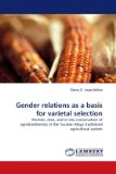 Gender Relations As a Basis for Varietal Selection 2010 9783838360492 Front Cover
