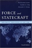 Force and Statecraft Diplomatic Challenges of Our Time 4th 9780195162493 Front Cover