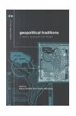Geopolitical Traditions Critical Histories of a Century of Geopolitical Thought  9780415172493 Front Cover