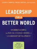 Leadership for a Better World Understanding the Social Change Model of Leadership Development cover art