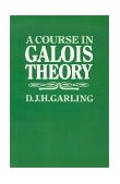 Course in Galois Theory  cover art