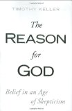 Reason for God Belief in an Age of Skepticism 2008 9780525950493 Front Cover