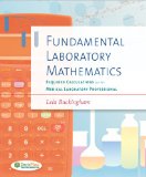 Fundamental Laboratory Mathematics Required Calculations for the Medical Laboratory Professional