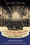 City So Grand The Rise of an American Metropolis: Boston 1850-1900 cover art