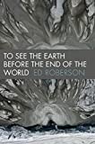 To See the Earth Before the End of the World  9780819569493 Front Cover