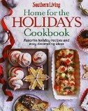 Southern Living Home for the Holidays Cookbook Favorite Holiday Recipes and Easy Decorating Ideas  9780848745493 Front Cover