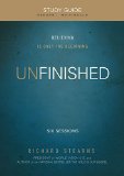 Unfinished Participant's Guide Believing Is Only the Beginning 2013 9780849959493 Front Cover