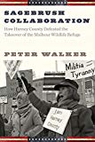 Sagebrush Collaboration How Harney County Defeated the Takeover of the Malheur Wildlife Refuge  9780870719493 Front Cover