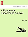 Dangerous Experiment a Novel 2011 9781240883493 Front Cover