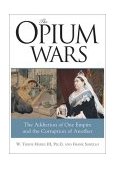 Opium Wars The Addiction of One Empire and the Corruption of Another cover art