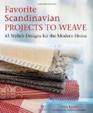 Favorite Scandinavian Designs to Weave 45 Stylish Projects for the Modern Home 2010 9781570764493 Front Cover