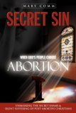 Secret Sin When God's Children Choose Abortion 2007 9781600371493 Front Cover