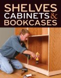Shelves, Cabinets and Bookcases 2008 9781600850493 Front Cover
