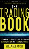 Trading Book A Complete Solution to Mastering Technical Systems and Trading Psychology