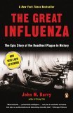 Great Influenza The Story of the Deadliest Pandemic in History 2nd 2005 Revised  9780143036494 Front Cover