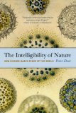 Intelligibility of Nature How Science Makes Sense of the World cover art