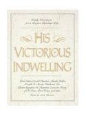 His Victorious Indwelling Daily Devotions for a Deeper Christian Life  9780310218494 Front Cover
