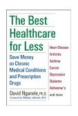 Best Healthcare for Less Save Money on Chronic Medical Conditions and Prescription Drugs 2003 9780471218494 Front Cover