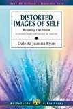 Distorted Images of Self Restoring Our Vision  9780830831494 Front Cover