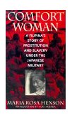 Comfort Woman A Filipina's Story of Prostitution and Slavery under the Japanese Military  9780847691494 Front Cover