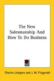New Salesmanship and How to Do Busin 2006 9781425496494 Front Cover
