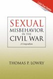 Sexual Misbehavior in the Civil War A Compendium 2006 9781425719494 Front Cover