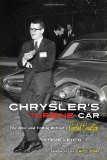 Chrysler's Turbine Car The Rise and Fall of Detroit's Coolest Creation 2010 9781569765494 Front Cover