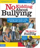 No Kidding about Bullying 125 Ready-to-Use Activities to Help Kids Manage Anger, Resolve Conflicts, Build Empathy, and Get Along cover art