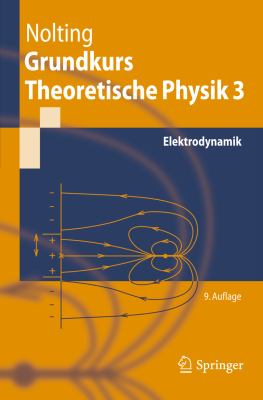 Grundkurs Theoretische Physik 3 Elektrodynamik 9th 2011 9783642134494 Front Cover