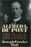 Alfred I. Du Pont The Man and His Family  9780195043495 Front Cover