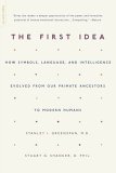 First Idea How Symbols, Language, and Intelligence Evolved from Our Primate Ancestors to Modern Humans  9780306814495 Front Cover
