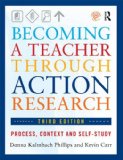 Becoming a Teacher Through Action Research Process, Context, and Self-Study