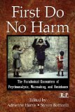 First Do No Harm The Paradoxical Encounters of Psychoanalysis, Warmaking, and Resistance  9780415996495 Front Cover