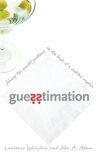 Guesstimation Solving the World's Problems on the Back of a Cocktail Napkin cover art