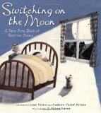 Switching on the Moon A Very First Book of Bedtime Poems 2010 9780763642495 Front Cover