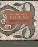Emergence of Judaism Classical Traditions in Contemporary Perspective