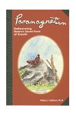 Paramagnetism Rediscovering Nature's Secret Force of Growth  9780911311495 Front Cover