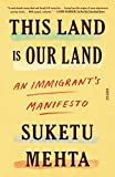 This Land Is Our Land: An Immigrant's Manifesto  9781250619495 Front Cover